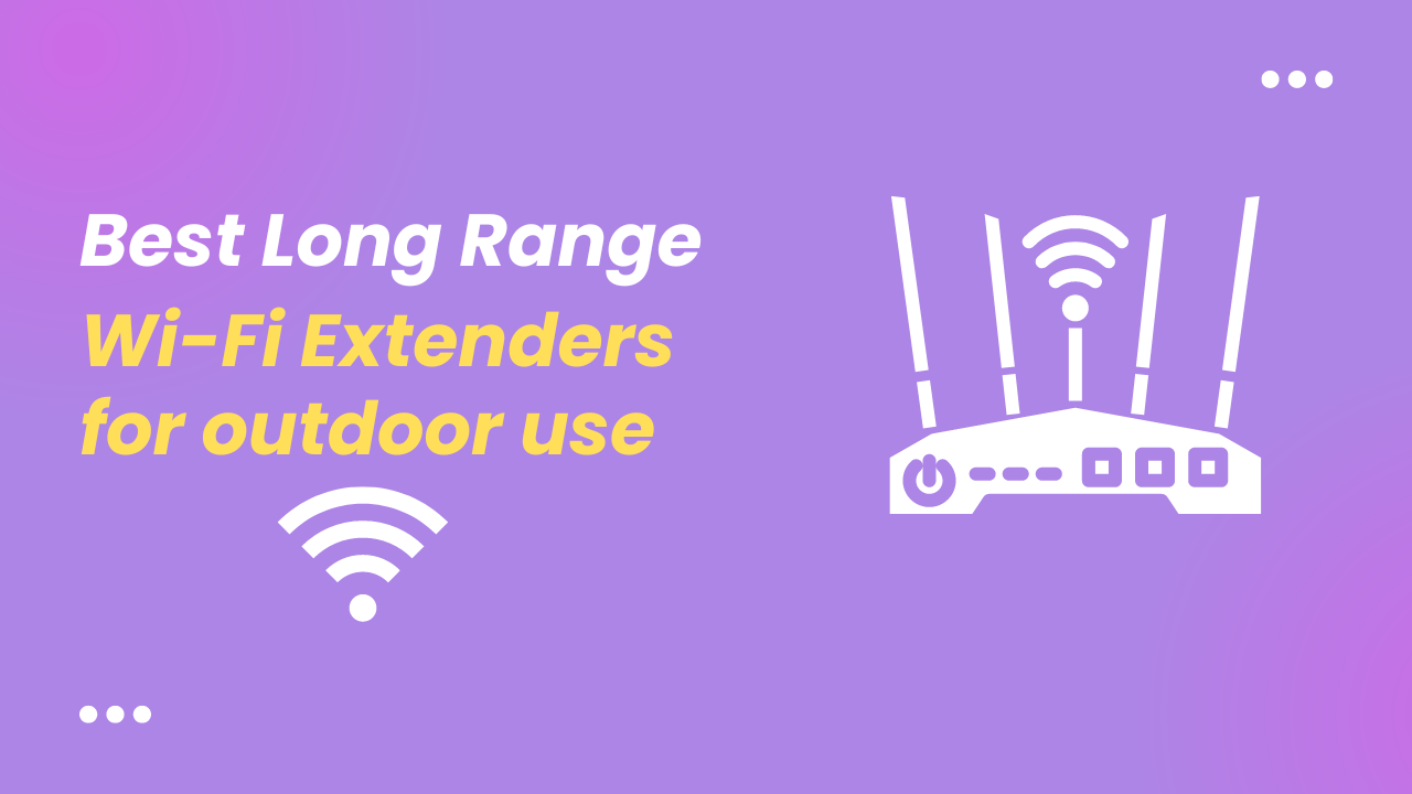 Best Long Range WiFi Extenders